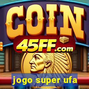 jogo super ufa